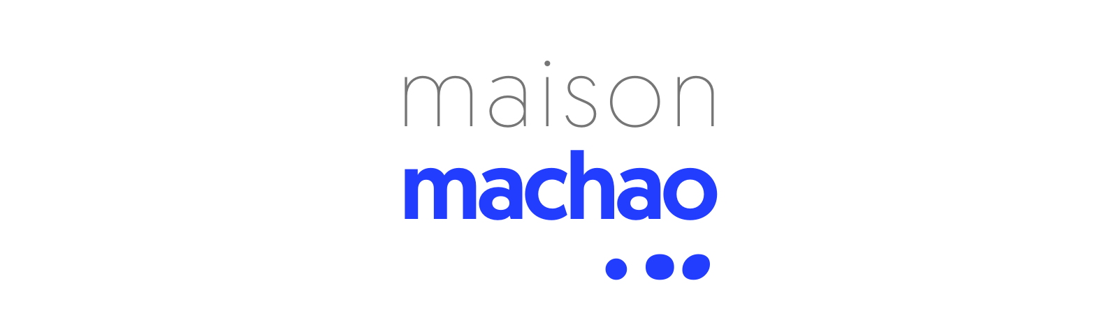 Maison Machao